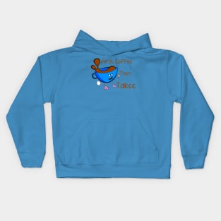 Coffee Before Talkee Kids Hoodie